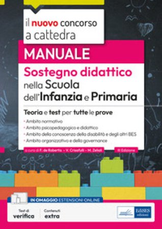 Manuale. Sostegno didattico per la scuola dell'infanzia e primaria. Concorso a cattedra 2023-2024. Teoria e test per tutte le prove. Con estensioni 