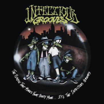 The plague that makes your booty move Infectious Grooves