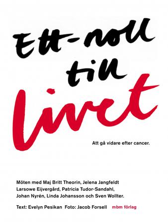 Ett-noll till livet : att gå vidare efter cancer - Bok av Evelyn Persikan - Inbunden