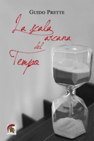 La scala arcana del tempo Guido Prette