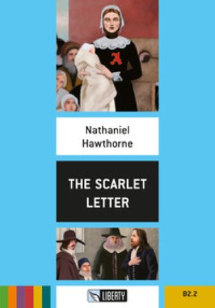 The scarlet letter. Level B2.2. Con File audio per il download Nathaniel Hawthorne