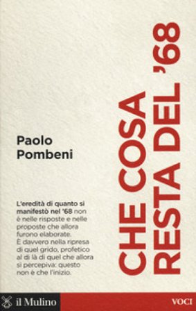 Che cosa resta del '68 Paolo Pombeni