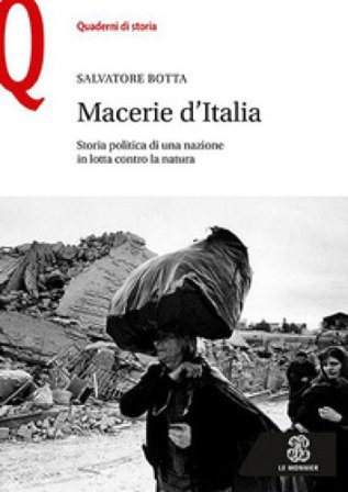 Macerie d'Italia. Storia politica di una nazione in lotta contro la natura Salvatore Botta