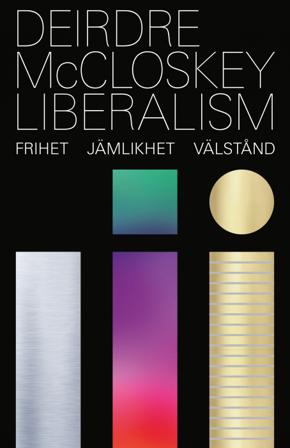 Liberalism : frihet, jämlikhet, välstånd - Bok av Deirdre N. McCloskey - Kartonnage