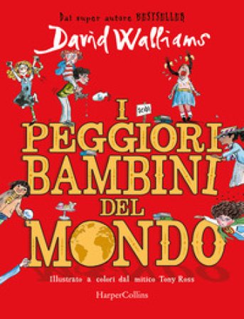 I peggiori bambini del mondo David Walliams