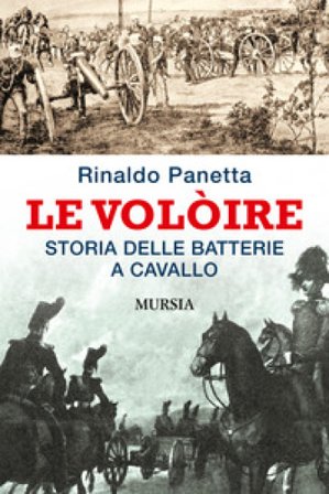 Le Volòire. Storia delle batterie a cavallo Rinaldo Panetta
