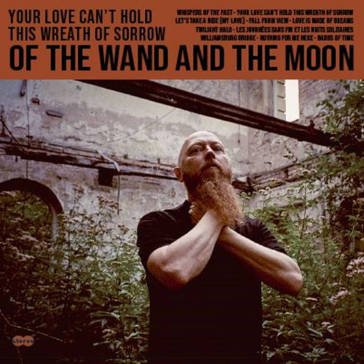 Your love can't hold this Of The Wand And The Moon