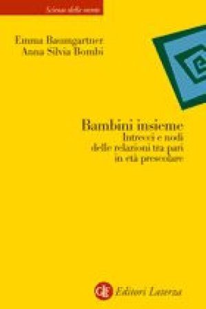Bambini insieme. Intrecci e nodi delle relazioni tra pari in età prescolare Emma Baumgartner