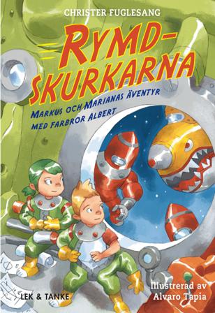 Rymdskurkarna - Bok av Christer Fuglesang - Inbunden
