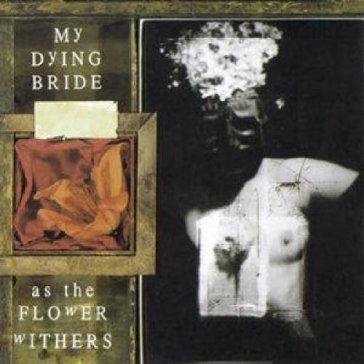 As the flower withers My Dying Bride