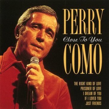 Close to you Perry Como