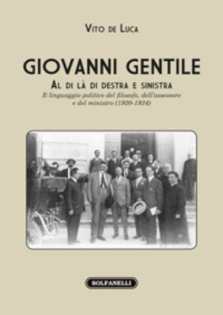 Giovanni Gentile. Al di là di destra e sinistra Vito De Luca