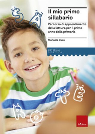 Il mio primo sillabario. Percorso di apprendimento della lettura per il primo anno della primaria Manuela Duca