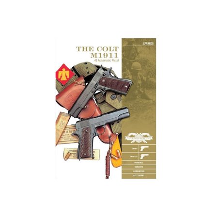 The Colt M1911 .45 Automatic Pistol (inbunden, eng)