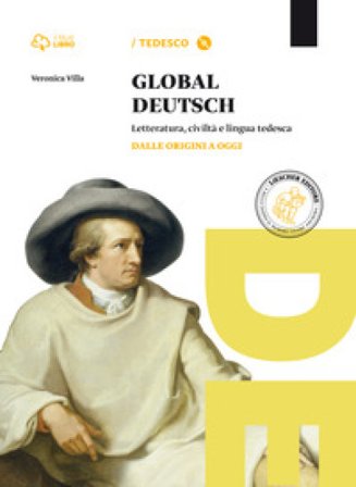 Global deutsch. Per le Scuole superiori. Con CD-ROM. Con e-book. Con espansione online Veronica Villa