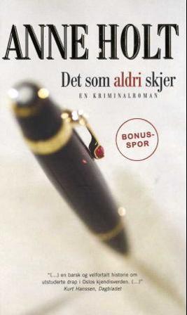 Det som aldri skjer - Bok av Anne Holt - Pocket