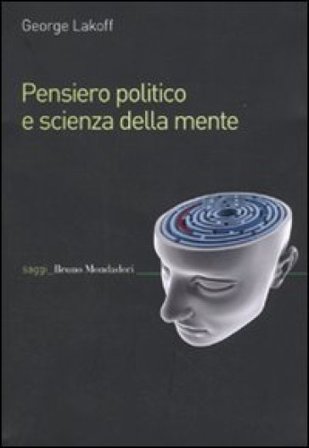Pensiero politico e scienza della mente George Lakoff