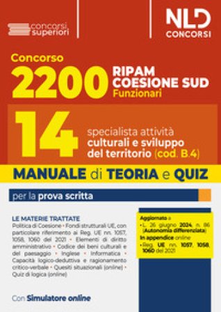 Concorso 2200 Ripam Coesione Sud. Manuale con teoria e quiz per 14 specialisti in attività culturali e sviluppo del territorio per le Regioni, le 
