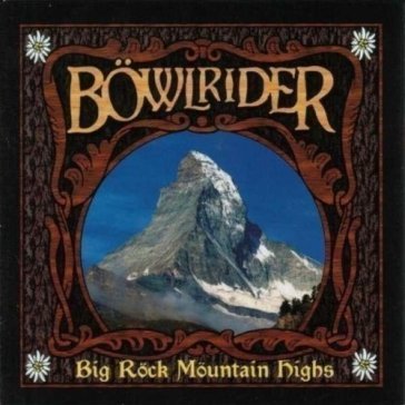 Big rock mountain highs Böwlrider