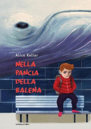 Nella pancia della balena. Ediz. ad alta leggibilità Alice Keller