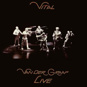 Vital - van der graaf live VAN DER GRAAF