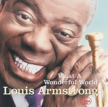 What a wonderful world Louis Armstrong