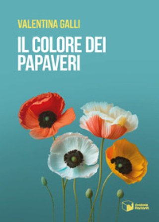 Il colore dei papaveri Valentina Galli