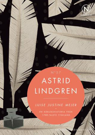 Luise Justine Mejer : en kärlekshistoria från 1700-talets Tyskland - Bok av Astrid Lindgren - Häfte
