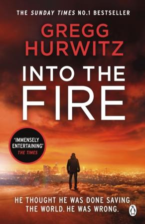 Into the Fire - Bok av Gregg Hurwitz - Pocket