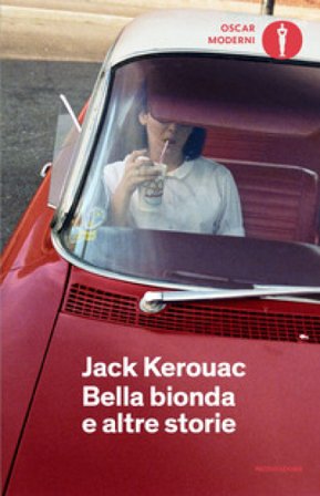 Bella bionda e altre storie Jack Kerouac