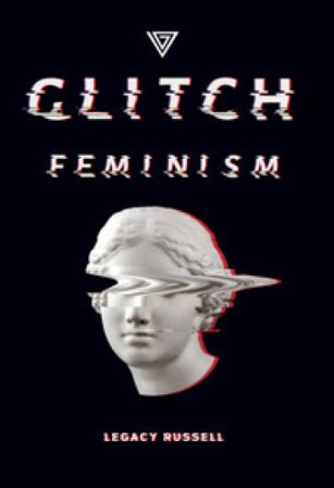 Glitch feminism. Ediz. italiana Legacy Russell