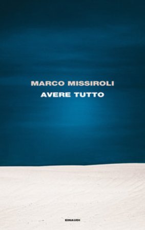 Avere tutto Marco Missiroli