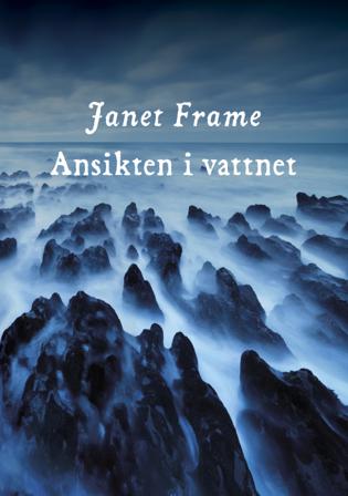 Ansikten i vattnet - Bok av Janet Frame - Inbunden