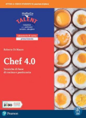 Chef 4.0. Tecniche di base di cucina e pasticceria. Laboratorio di cucina. Per il biennio degli Ist. professionali. Con e-book. Con espansione online 
