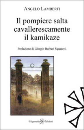 Il pompiere salta cavallerescamente il kamikaze Angelo Lamberti
