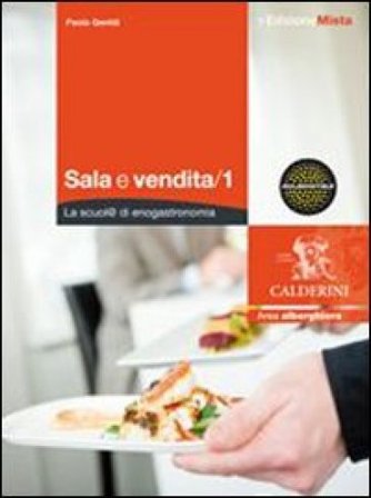 Sale e vendite. La scuol@ di enogastronomia. Per gli Ist. professionali alberghieri. Con espansione online. Vol. 1 Paolo Gentili