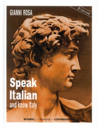 Speak italian and know Italy. Ediz. multilingue Gianni Rosa