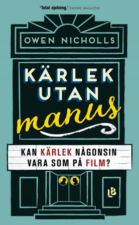 Kärlek utan manus : kan kärlek någonsin vara som på film? - Bok av Owen Nicholls - Pocket