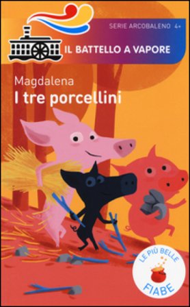 I tre porcellini. Le più belle fiabe. Ediz. illustrata Magdalena