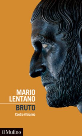Bruto. Contro il tiranno Mario Lentano