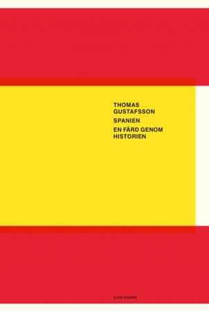 Spanien : en färd genom historien - Bok av Thomas Gustafsson - Inbunden