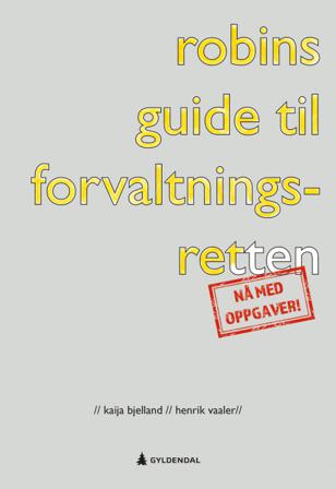 Robins guide til forvaltningsretten - Bok av Kaija Bjelland & Henrik Vaaler - Paperback