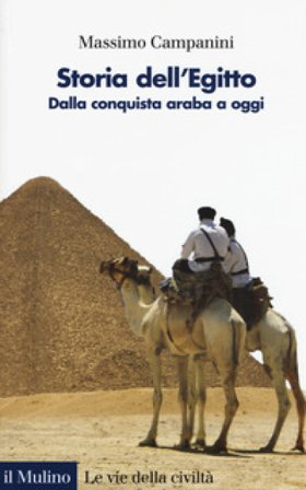 Storia dell'Egitto. Dalla conquista araba a oggi Massimo Campanini