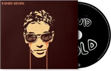 Liquid gold (digipack) Shed Seven