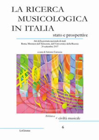 La ricerca musicologica in Italia, stato e prospettive. Atti della giornata nazionale di studi Roma, Ministero dell'Istruzione, dell'Università e 