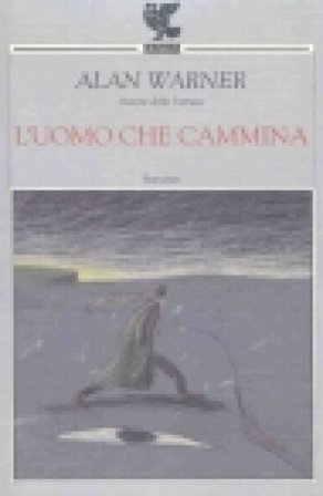 L'uomo che cammina Alan Warner