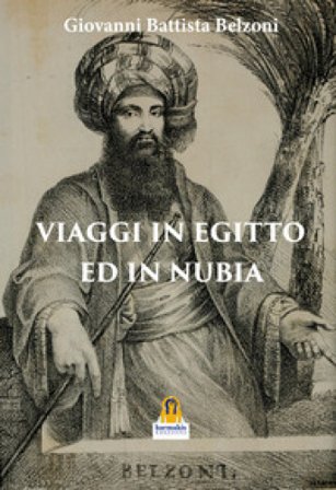 Viaggio in Egitto e in Nubia Giovanni Battista Belzoni