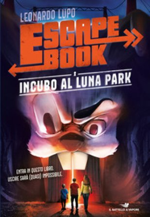 Incubo al luna park. Escape book Leonardo Lupo
