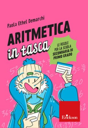 Aritmetica in tasca. Le regole per la scuola secondaria di primo grado Paola Ethel Demarchi