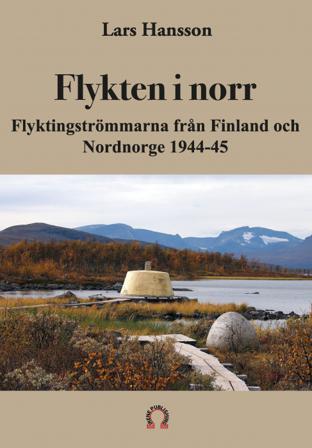Flykten i norr : flyktingströmmarna från Finland och Nordnorge 1944-45 - Bok av Lars Hansson - Häfte